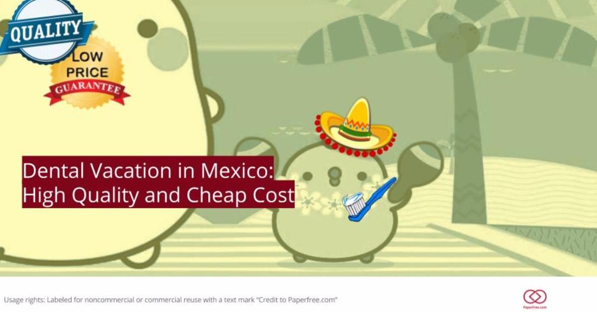Dental Vacation in Mexico: High Quality and Cheap Cost
