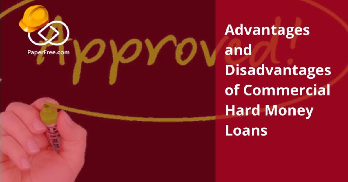 Advantages and Disadvantages of Commercial Hard Money Loans That You Should Know