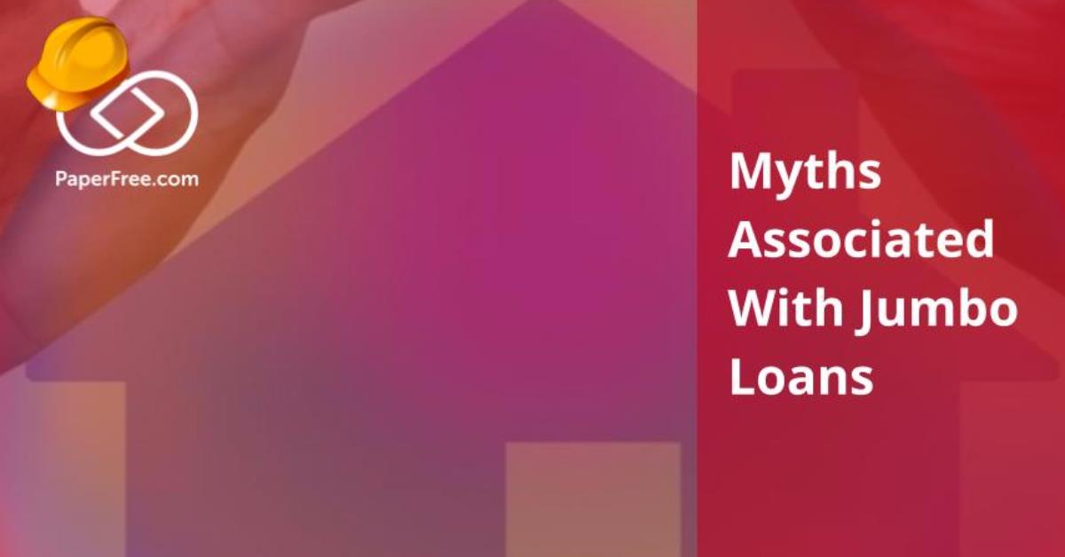 4 Common Myths Associated With Jumbo Loans