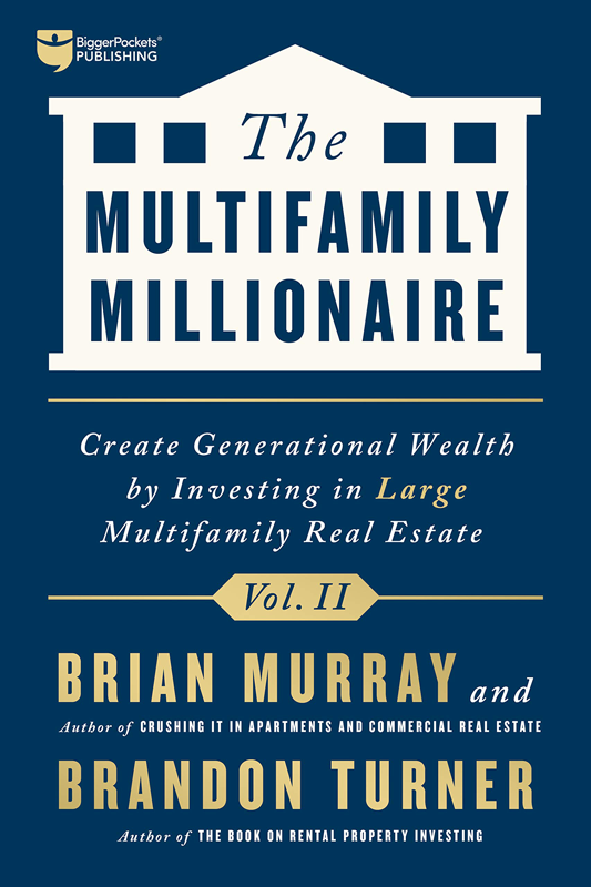 The Multifamily Millionaire Volume II Brandon Turner Brian Murray