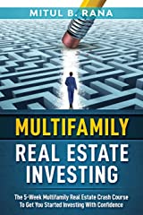 Multifamily Real Estate Investing Mitul Rana