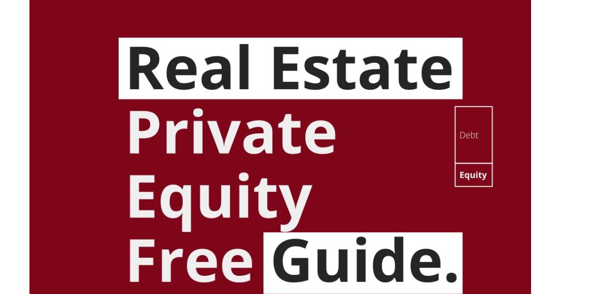 Ultimate Guide to Private Equity Real Estate