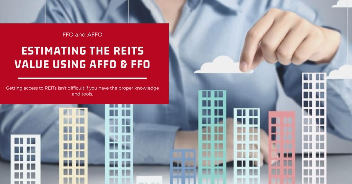 Accessing A Real Estate Investment Trust (FFO and AFFO)