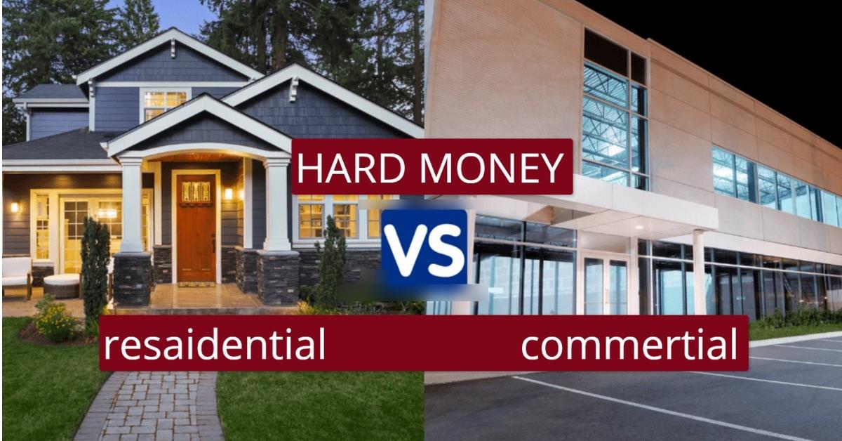 Residential vs Commercial Hard Money Loans