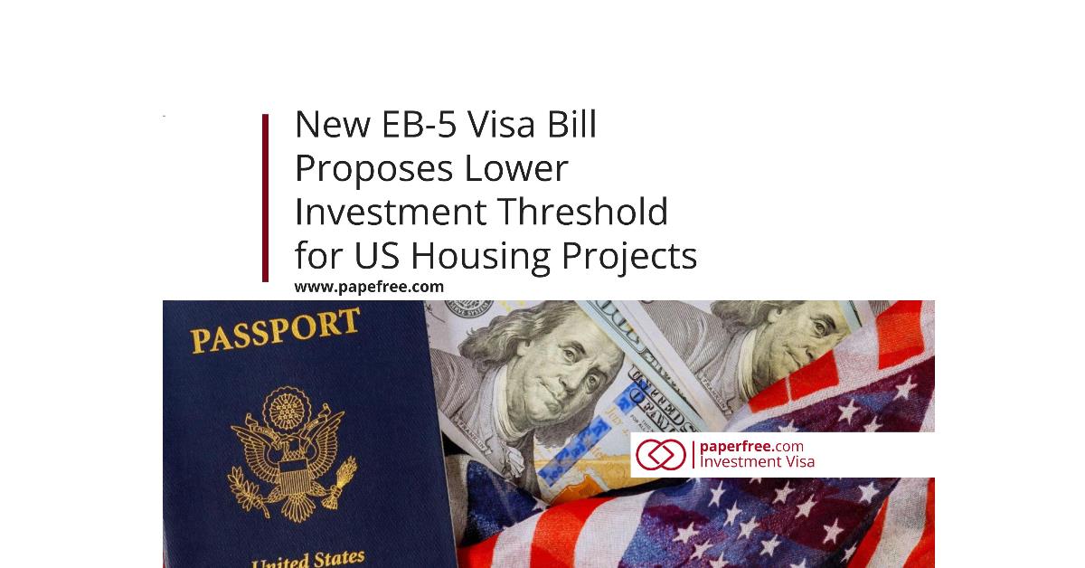 New EB-5 Visa Bill Proposes Lower Investment Threshold for US Housing Projects