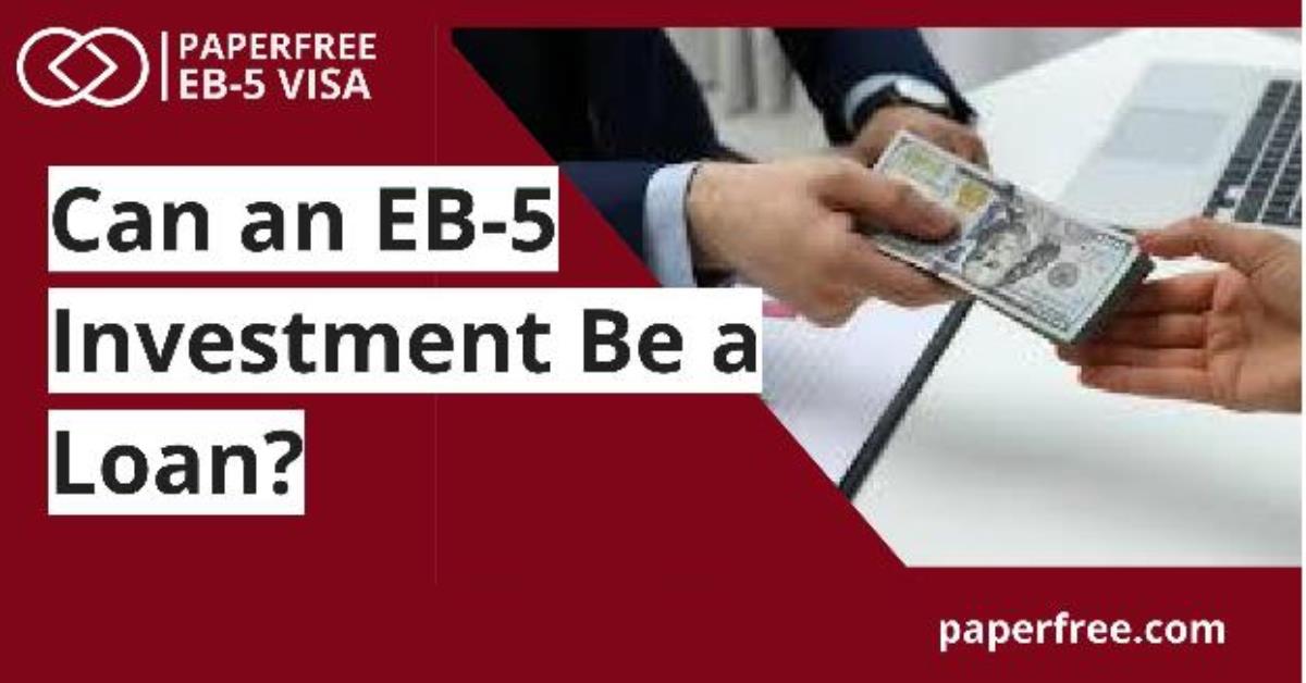 Can an EB-5 Investment Be a Loan?