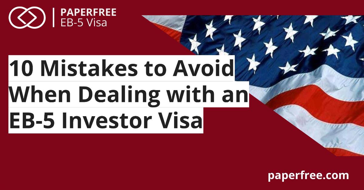 10 Mistakes to Avoid in EB-5 Visa Process