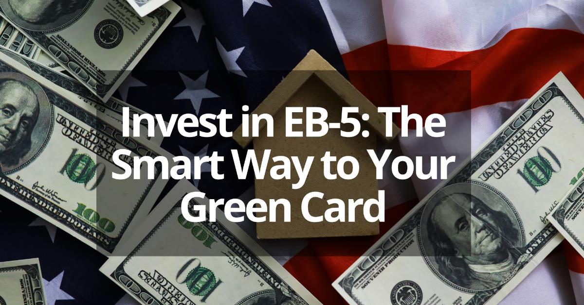 EB-5 Investment: The Optimal Pathway for Foreign Investors Aiming for U.S. Green Card | eb-5 investment