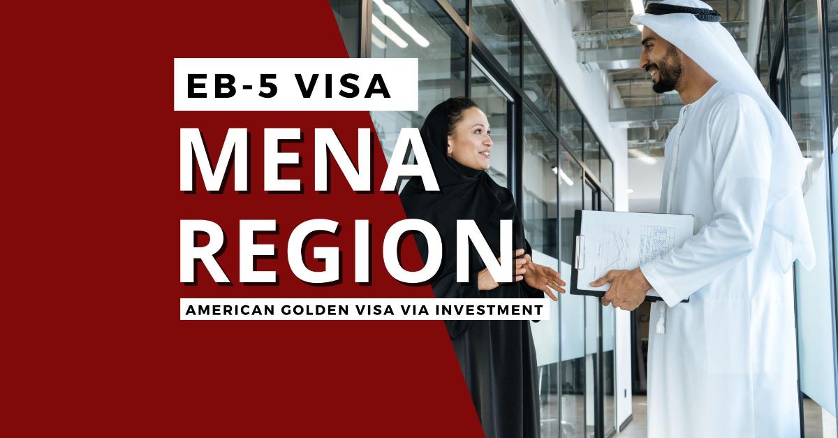 Why the EB-5 Visa is a Prime Option for MENA Investors | EB-5 visa program