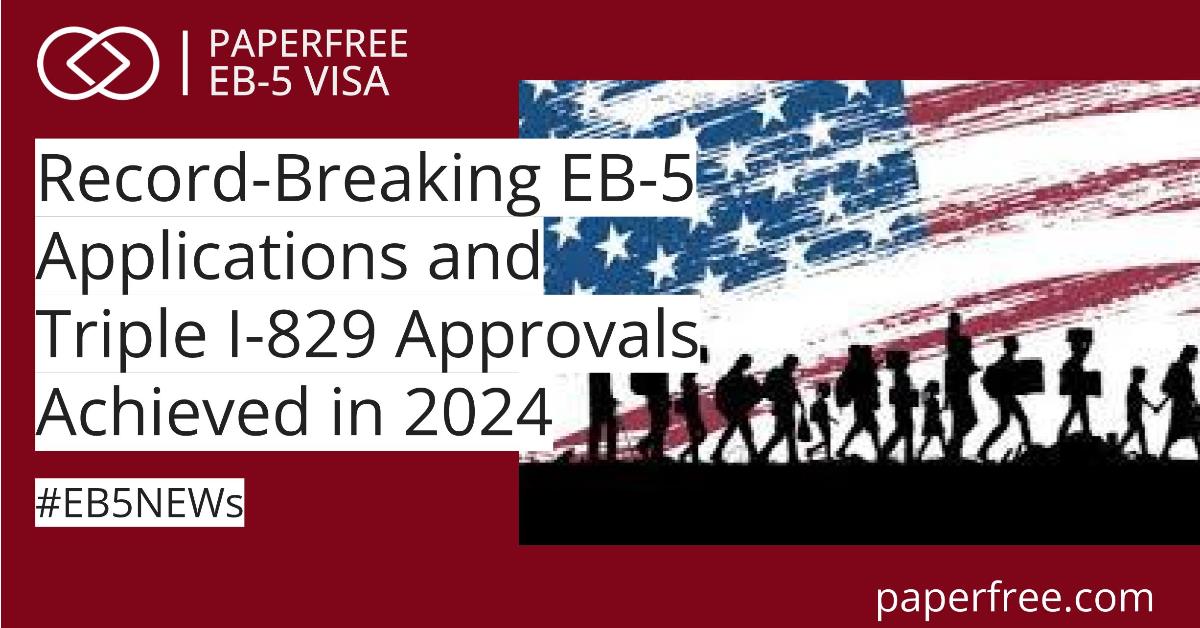 2024 Sees Record High in EB-5 Visa Applications and Triple I-829 Approvals