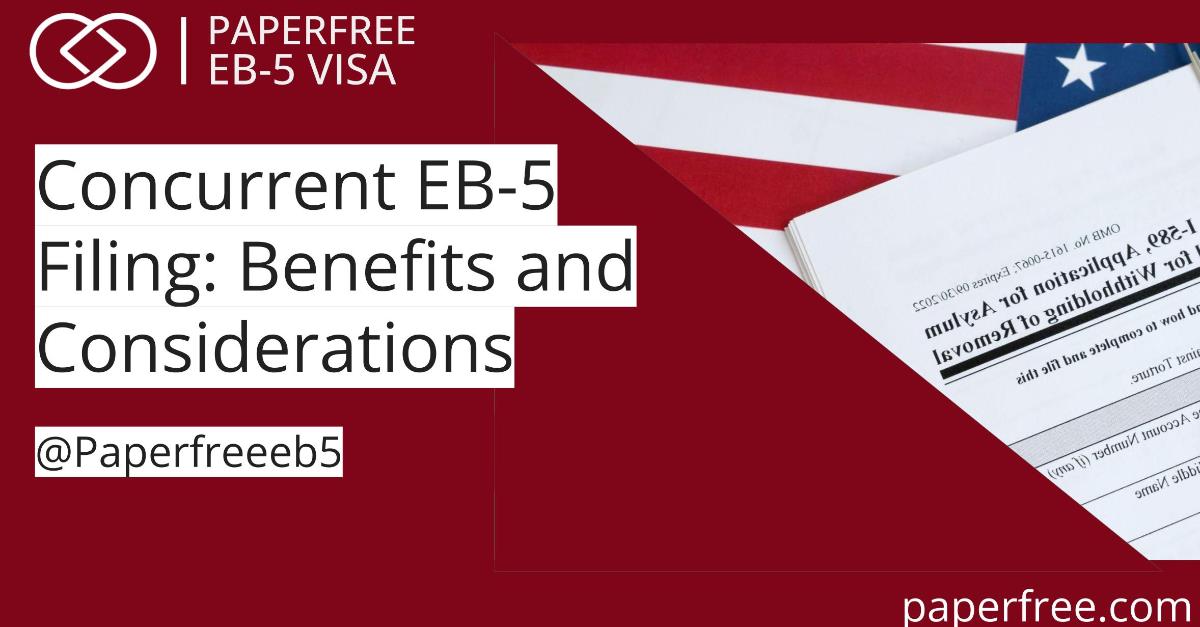 Concurrent EB-5 Filing: Benefits and Considerations