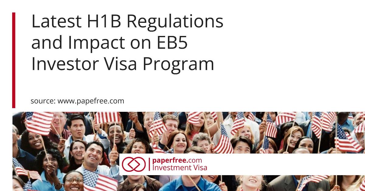 Latest H1B Regulations and Impact on EB5 Visa Program