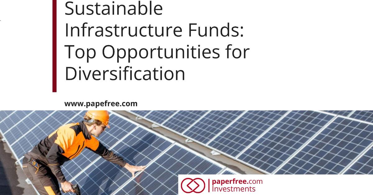 Sustainable Infrastructure Funds: Top Opportunities for Diversification