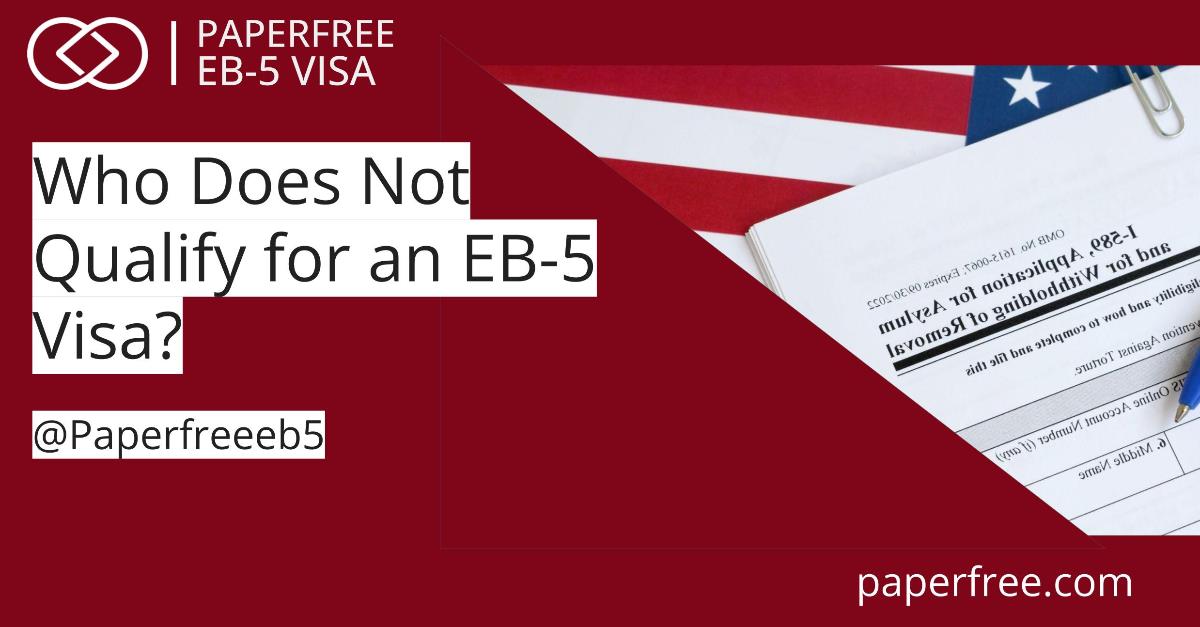 Who Does Not Qualify for an EB-5 Visa? | EB-5 investor