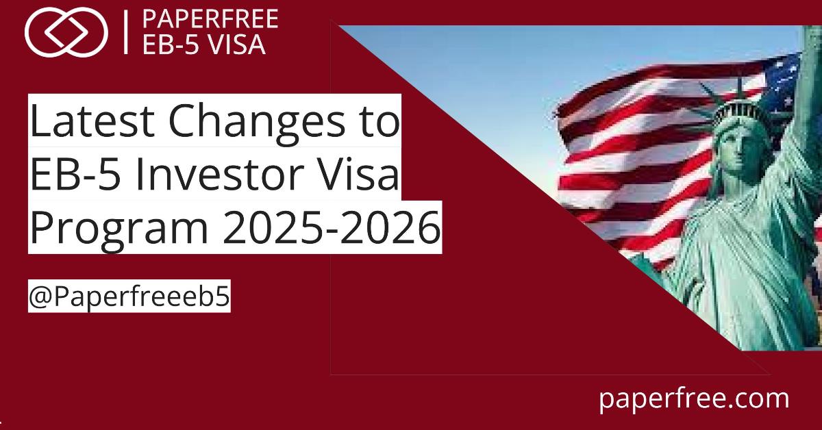 Latest Changes to EB-5 Investor Visa Program 2025