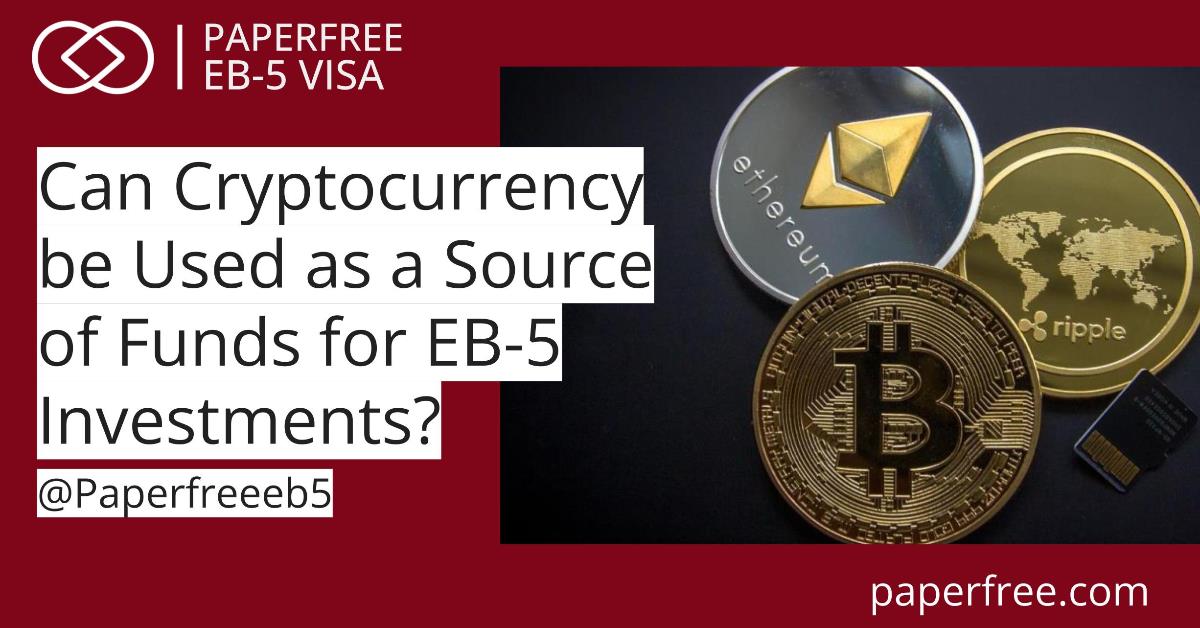 Can Cryptocurrency be Used as a Source of Funds for EB-5 Investments?