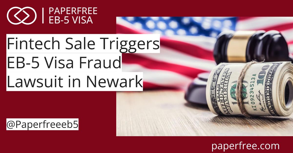 Fintech Sale Triggers EB-5 Visa Fraud Lawsuit in Newark