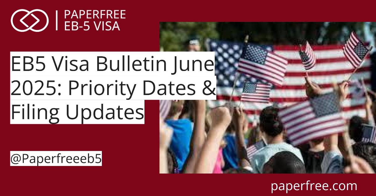 EB5 Visa Bulletin June 2025: Priority Dates & Filing Updates