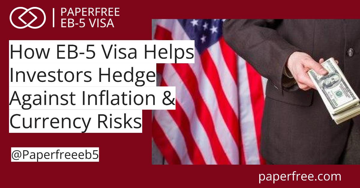 How EB-5 Visa Helps Investors Hedge Against Inflation & Currency Risks 2025