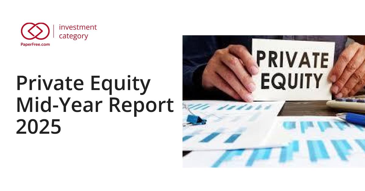 Private Equity Mid-Year Report 2025: Market Trends &amp; Industry Analysis