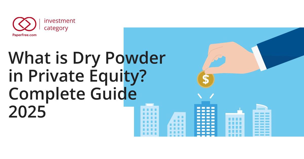 What is Dry Powder in Private Equity? Complete 2025 Analysis &amp; Market Guide