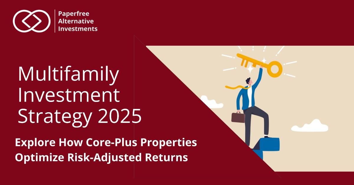 Multifamily Investment Strategy 2025: Core-Plus Properties Deliver Optimal Risk-Adjusted Returns