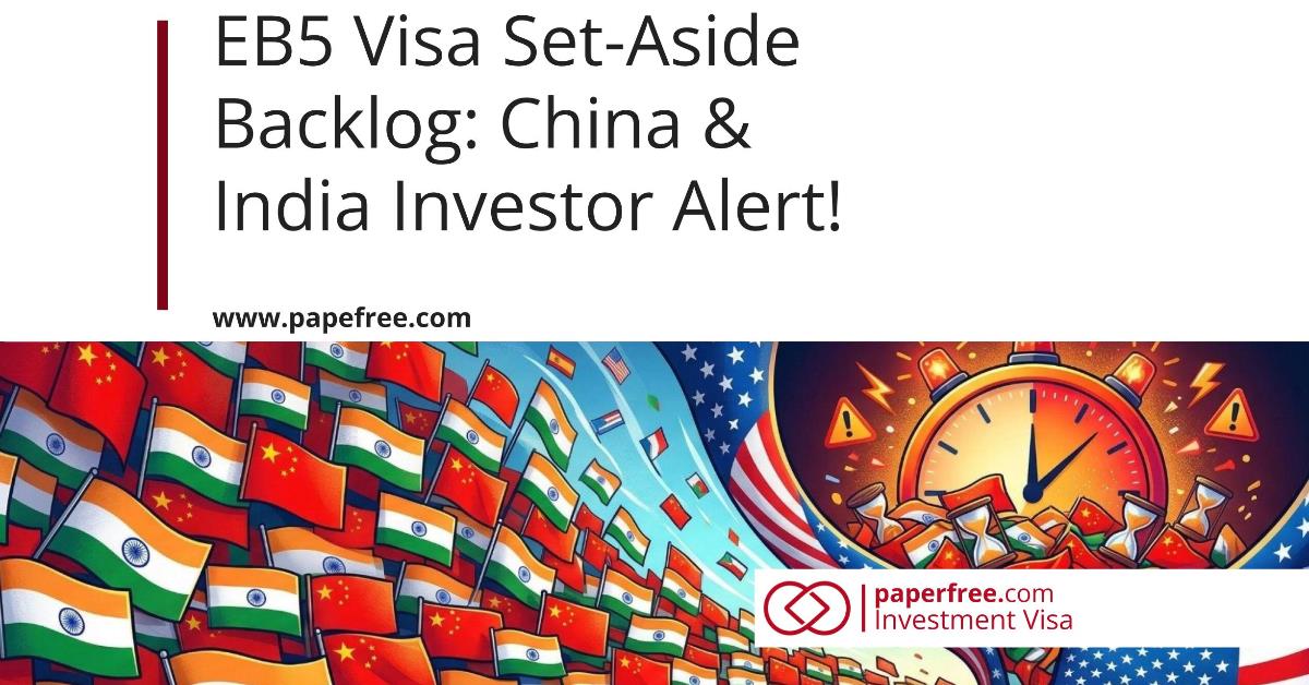 EB5 Visa Set-Aside Backlog: China & India Investor Alert