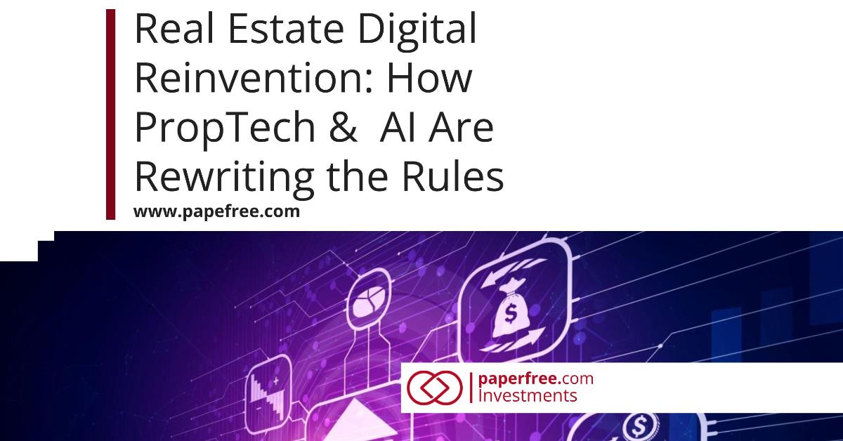 Real Estate Digital Reinvention: How PropTech, AI, and Alternative Investing Are Rewriting the Rules