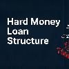 How Do Hard Money Lenders Structure Loans?