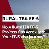 EB-5 Visa for Rural Areas to Accelerate Your EB-5 Visa Journey