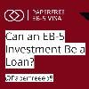 Can an EB-5 Investment Be a Loan?