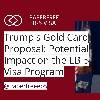 Trump Gold Card Proposal: Potential Impact on the EB-5 Visa Program