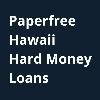 Hawaii Hard Money Loans