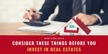 6 Factors To Look For Before Investing in Real Estate