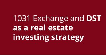 What is a DST 1031 exchange in Real Estate Investing?