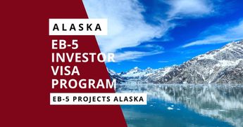 EB-5 Investor Visa Program Alaska | Rural TEA Alaska