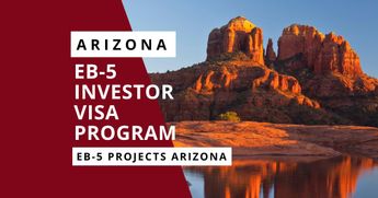 EB-5 Investor Visa Program Arizona | Arizona EB 5 Regional Center