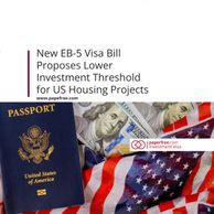 New EB-5 Visa Bill Proposes Lower Investment Threshold for US Housing Projects
