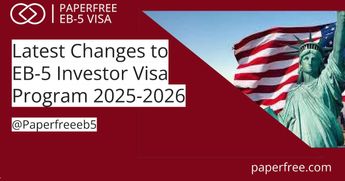 Latest Changes to EB-5 Investor Visa Program 2025-2026