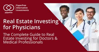 Real Estate Investing for Physicians | The Doctors Guide to Real Estate Investing