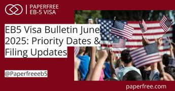 EB5 Visa Bulletin June 2025: Priority Dates & Filing Updates