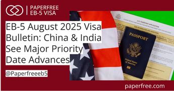 EB-5 August 2025 Visa Bulletin: China & India See Major Priority Date Advances in Unreserved Category