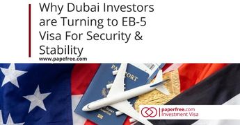UAE investors Turning to EB-5 Visa for Stability & Security